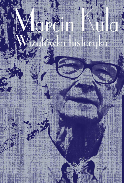 okładka Marcin Kula Wizytówka historyka książka | Marcin Kula