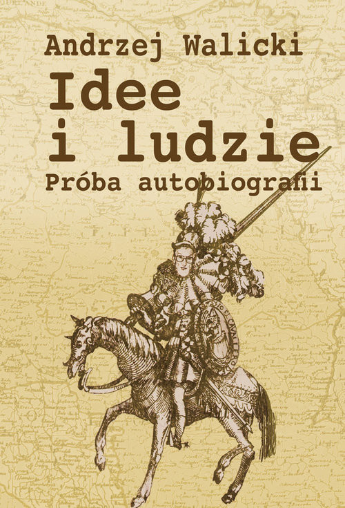 okładka Idee i ludzie. Próba autobiografii Wydanie drugie uzupełnione książka | Andrzej Walicki