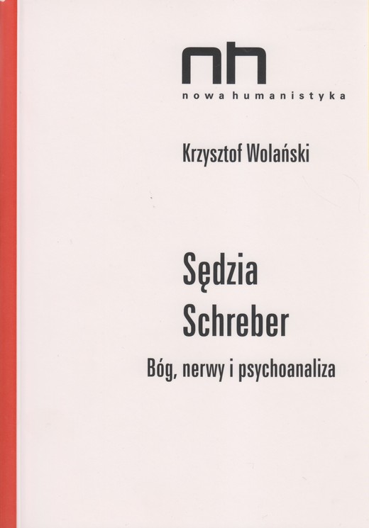 okładka Sędzia Schreber. Bóg, nerwy i psychoanaliza ebook | epub, mobi | Krzysztof Wolański