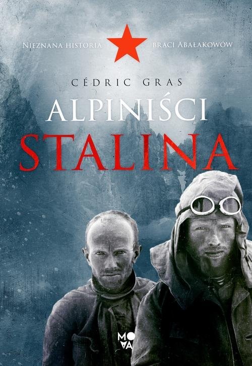 okładka Alpiniści Stalina książka | Cédric Gras