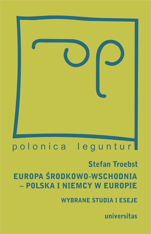 okładka Europa Środkowo-Wschodnia, Polska a Niemcy w Europie. Wybrane studia i eseje ebook | epub, mobi | Magda Włostowska, Stefan Troebst