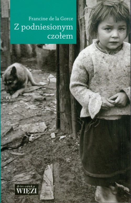 okładka Z podniesionym czołem książka | Gorce Francine