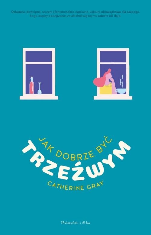 okładka Jak dobrze być trzeźwym książka | Catherine Gray
