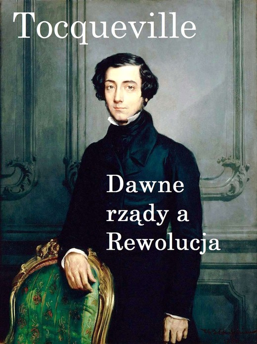 okładka Dawne rządy a Rewolucja ebook | epub, mobi | Alexis de Tocqueville