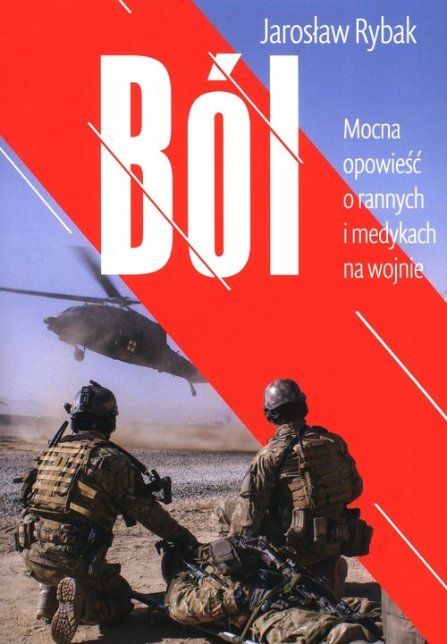okładka Ból Mocna opowieść o rannych i medykach na wojnie książka | Jarosław Rybak