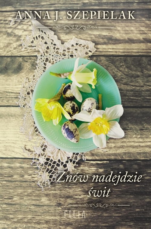 okładka Znów nadejdzie świt książka | Anna J. Szepielak