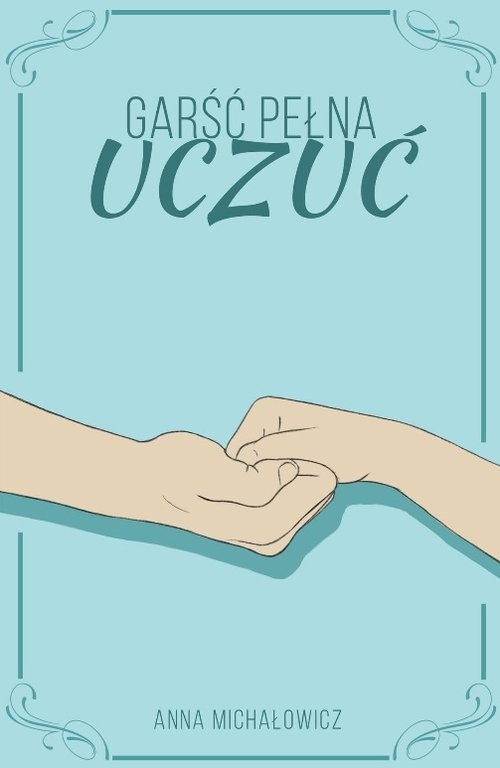 okładka Garść pełna uczuć książka | Anna Michałowicz