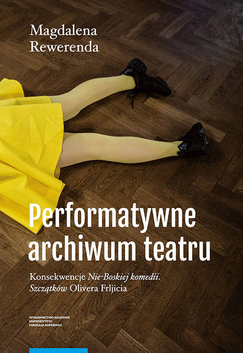 okładka Performatywne archiwum teatru książka | Rewerenda Magdalena