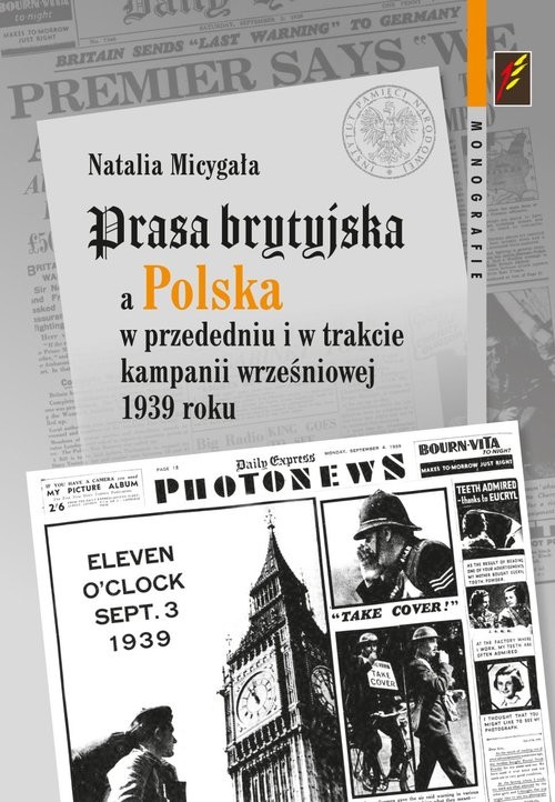 okładka Prasa brytyjska a Polska  w przededniu i w trakcie kampanii wrześniowej 1939 roku książka | Natalia Micygała