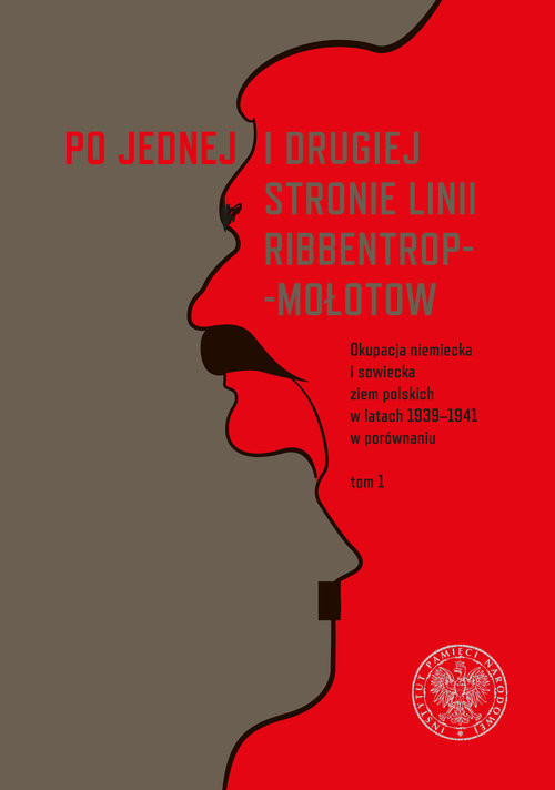 okładka Po jednej i drugiej stronie linii Ribbentrop-Mołotow Okupacja niemiecka i sowiecka ziem polskich w latach 1939-1941 w porównaniu, tom 1 książka