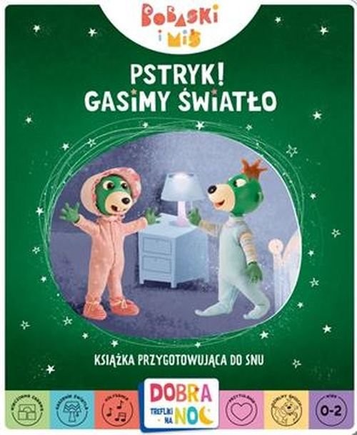okładka Pstryk Gasimy światło Bobaski i miś Książka przygotowująca do snu książka