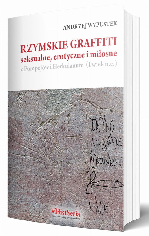 okładka Rzymskie graffiti seksualne erotyczne i miłosne  z Pompejów i Herkulanum książka | Andrzej Wypustek