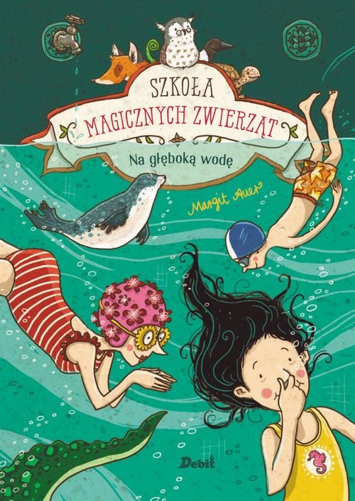 okładka Szkoła magicznych zwierząt Na głęboką wodę książka | Auer Margit