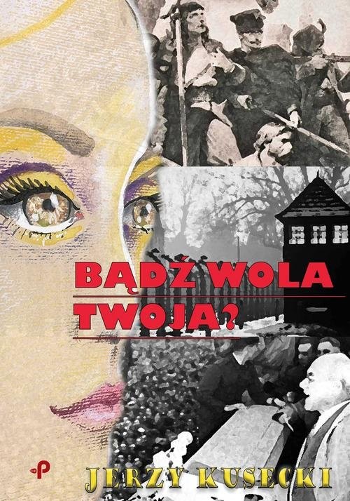 okładka Bądź wola twoja? książka | Kusecki Jerzy