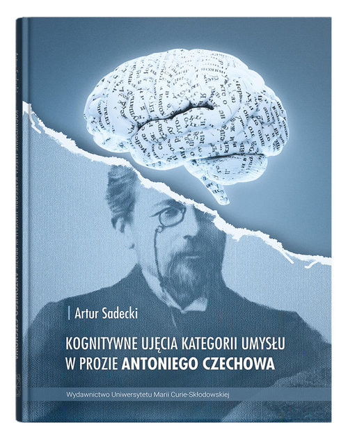 okładka Kognitywne ujęcia kategorii umysłu w prozie Antoniego Czechowa książka | Artur Sadecki
