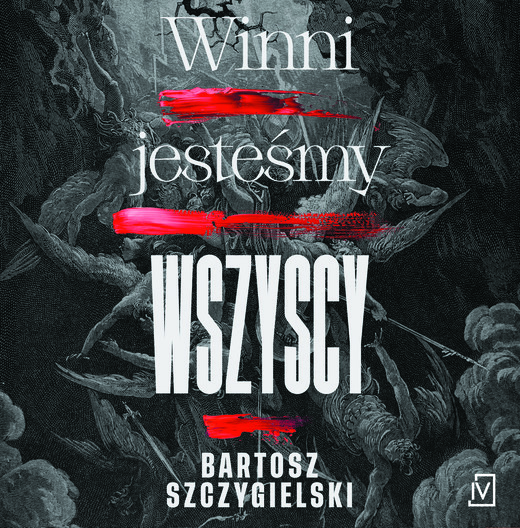okładka Winni jesteśmy wszyscy audiobook | MP3 | Bartosz Szczygielski