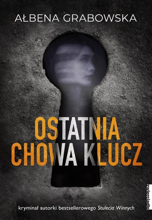 okładka Ostatnia chowa klucz książka | Ałbena Grabowska