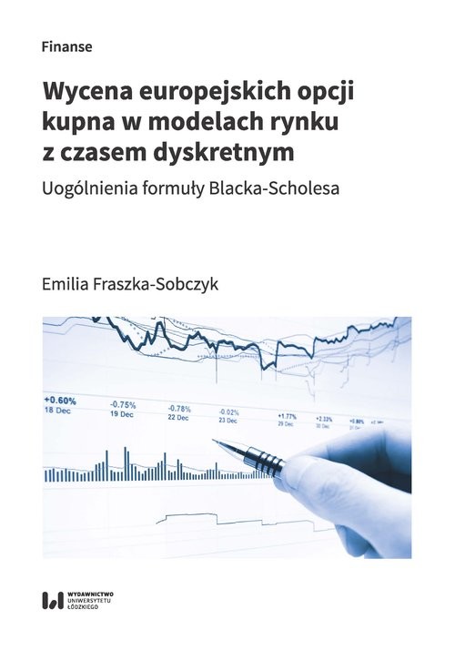 okładka Wycena europejskich opcji kupna w modelach rynku z czasem dyskretnym Uogólnienia formuły Blacka-Scholesa książka | Emilia Fraszka-Sobczyk