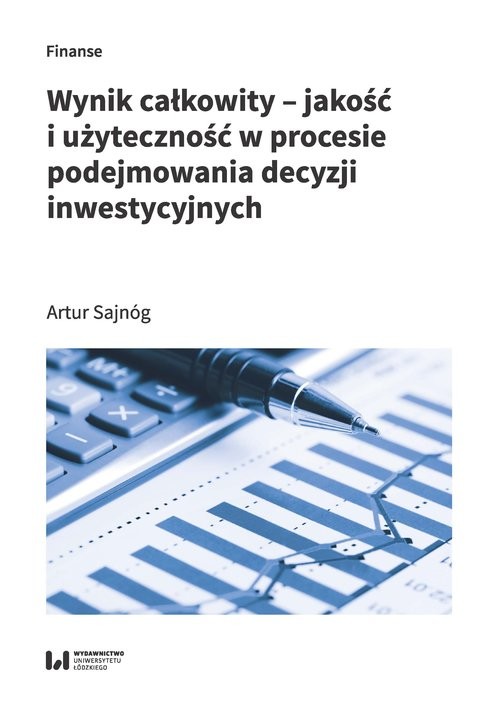 okładka Wynik całkowity Jakość i użyteczność w procesie podejmowania decyzji inwestycyjnych książka | Artur Sajnóg