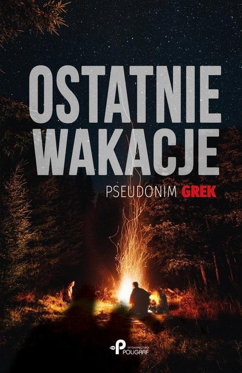 okładka Ostatnie wakacje książka | pseudonim Grek