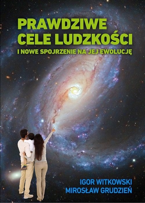 okładka Prawdziwe cele ludzkości książka | Igor Witkowski, Mirosław Grudzień