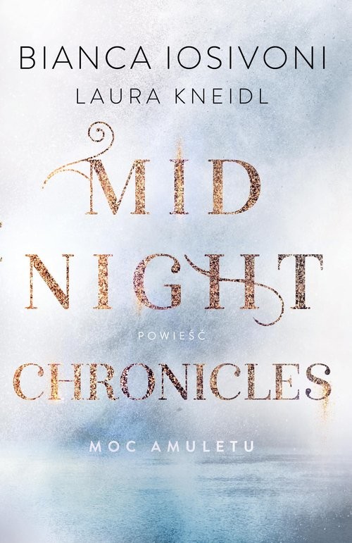okładka Moc amuletu Midnight Chronicles Tom 1 książka | Iosivoni Bianca, Laura Kneild