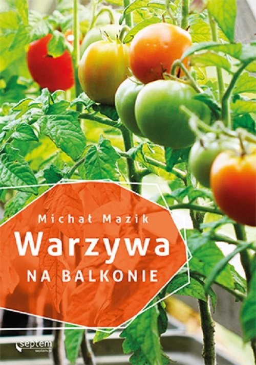 okładka Warzywa na balkonie książka | Mazik Michał