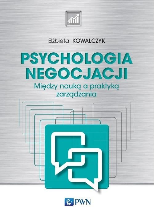 okładka Psychologia negocjacji Między nauką a praktyką zarządzania książka | Elżbieta Kowalczyk