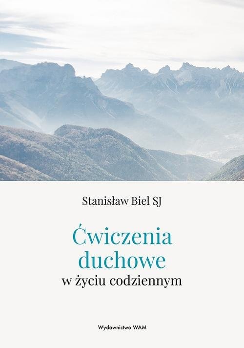 okładka Ćwiczenia duchowe w życiu codziennym książka | Stanisław Biel