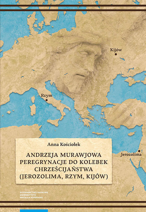 okładka Andrzeja Murawjowa peregrynacje do kolebek chrześcijaństwa (Jerozolima, Rzym, Kijów) książka | Anna Kościołek