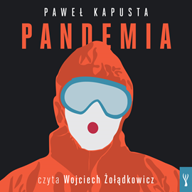 okładka Pandemia. Raport z frontu audiobook | MP3 | Kapusta Paweł