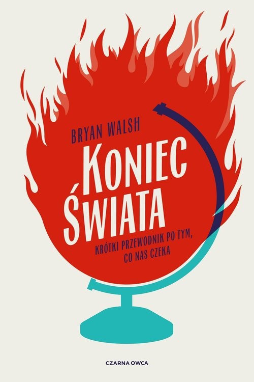 okładka Koniec świata Krótki przewodnik po tym, co nas czeka książka | Bryan Walsh
