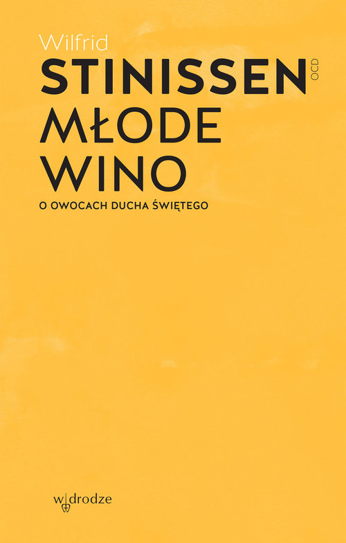 okładka Młode wino. O owocach Ducha Świętego książka | Wilfrid Stinissen