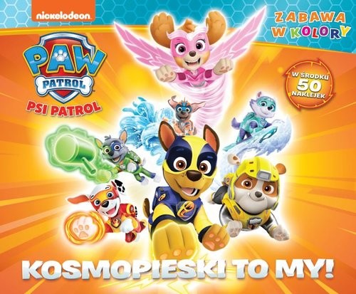 okładka Psi Patrol. Zabawa w kolory. Kosmopieski to my! książka | Opracowania Zbiorowe
