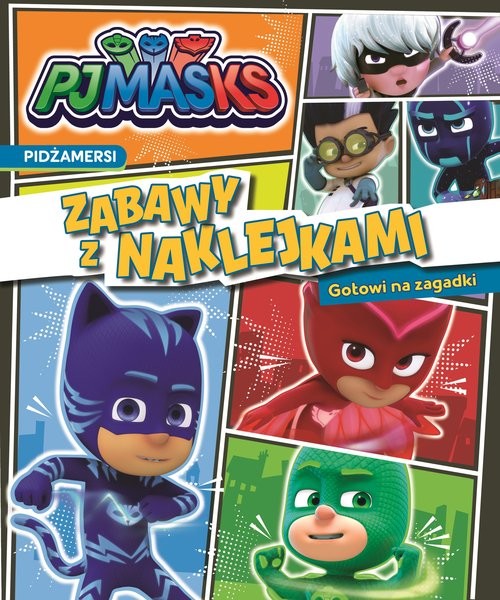 okładka PJ Masks. Zabawy z naklejkami. Gotowi na zagadki. książka | Opracowania Zbiorowe