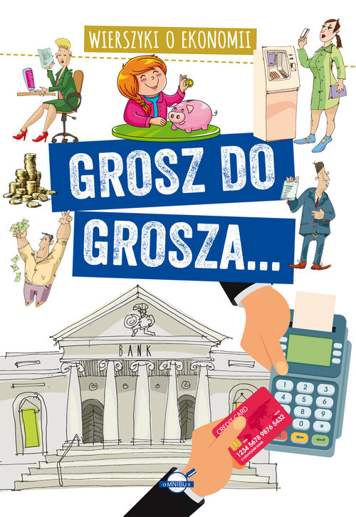 okładka Grosz do grosza... Wierszyki o ekonomii książka | Agnieszka Nożyńska-Demianiuk