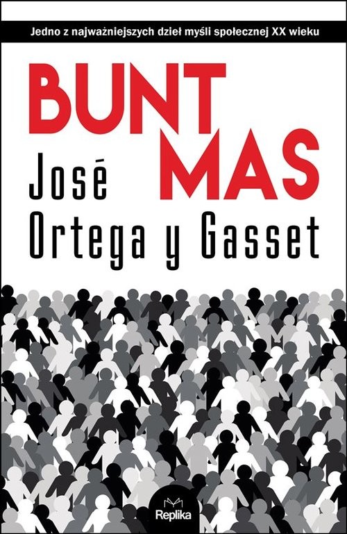 okładka Bunt mas książka | y Gasset Jose Ortega