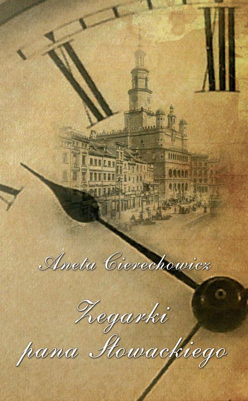 okładka Zegarki Pana Słowackiego ebook | epub, mobi | Aneta Cierechowicz