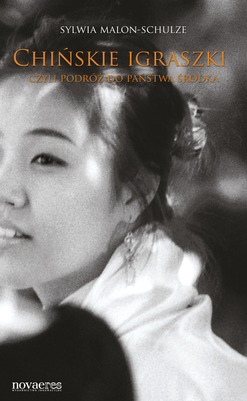 okładka Chińskie igraszki czyli podróż do Państwa Środka ebook | epub, mobi | Sylwia Malon-Schulze