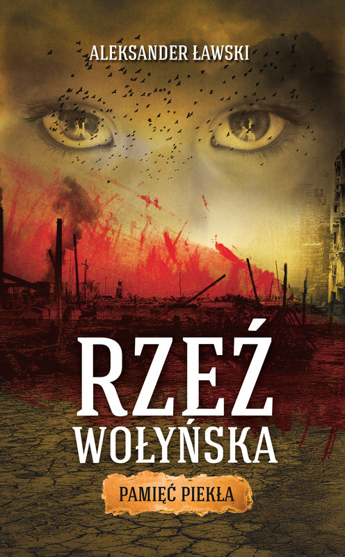 okładka Rzeź wołyńska. Pamięć piekła ebook | epub, mobi | Aleksander Ławski
