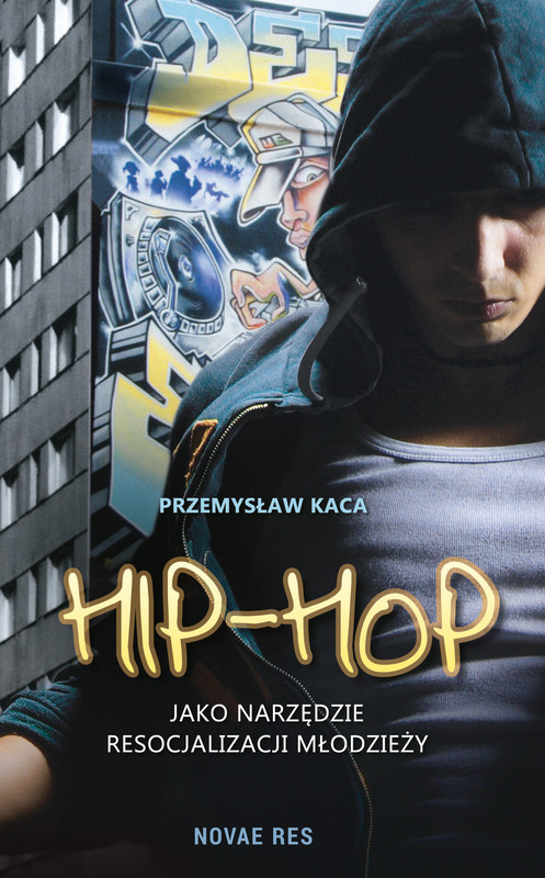 okładka Hip-hop jako narzędzie resocjalizacji młodzieży ebook | epub, mobi | Przemysław Kaca