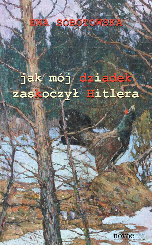 okładka Jak mój dziadek zaskoczył Hitlera ebook | epub, mobi | Ewa Sobotowska