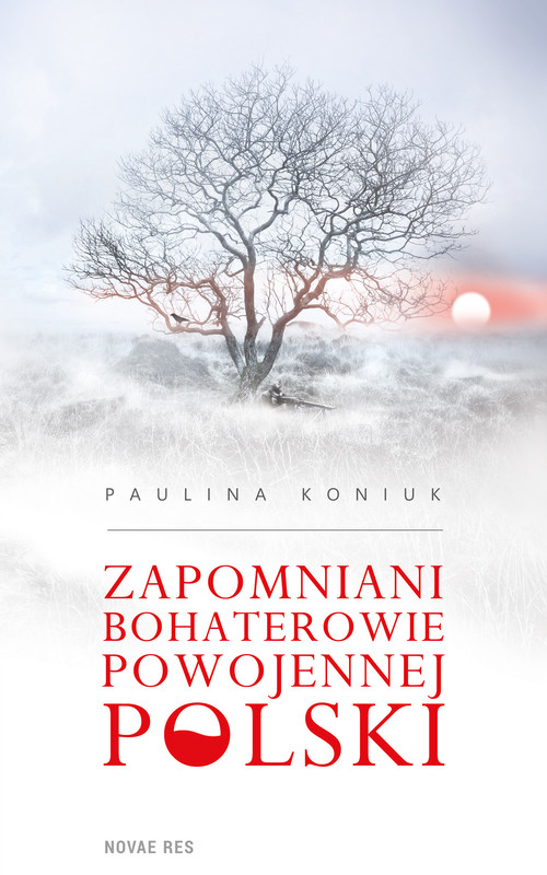okładka Zapomniani bohaterowie powojennej Polski ebook | epub, mobi | Paulina Koniuk