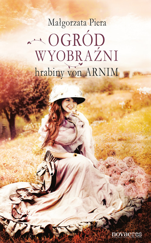 okładka Ogród wyobraźni hrabiny von Arnim ebook | epub, mobi | Małgorzata Piera