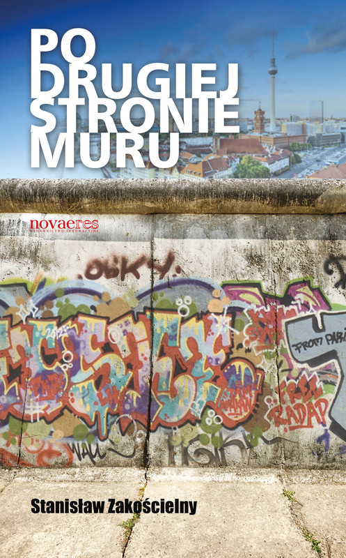 okładka Po drugiej stronie Muru ebook | epub, mobi | Stanisław Zakościelny