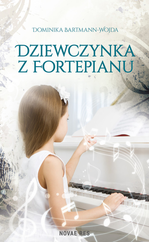 okładka Dziewczynka z fortepianu ebook | epub, mobi | Dominika Bartmann-Wojda