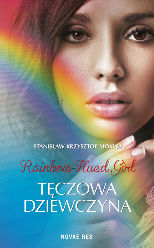 okładka Rainbow-Hued Girl - Tęczowa Dziewczyna ebook | epub, mobi | Stanisław Krzysztof Mokwa