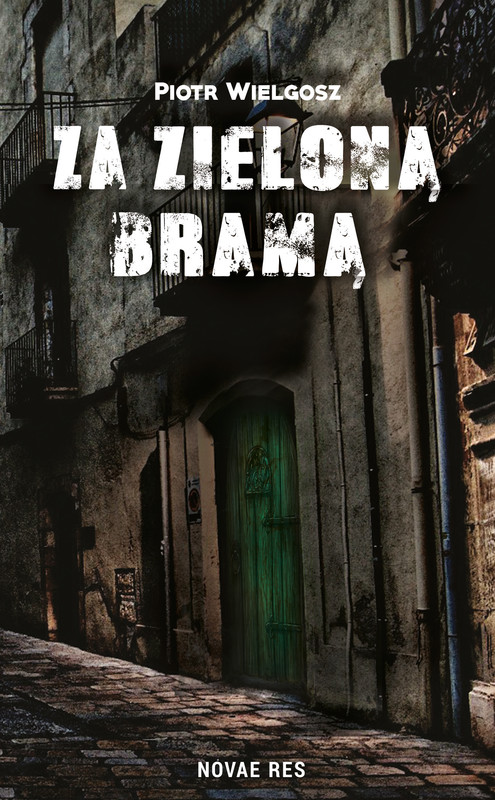 okładka Za zieloną bramą ebook | epub, mobi | Piotr Wielgosz