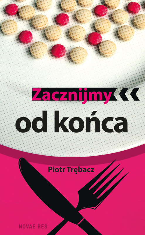 okładka Zacznijmy od końca ebook | epub, mobi | Piotr Trębacz