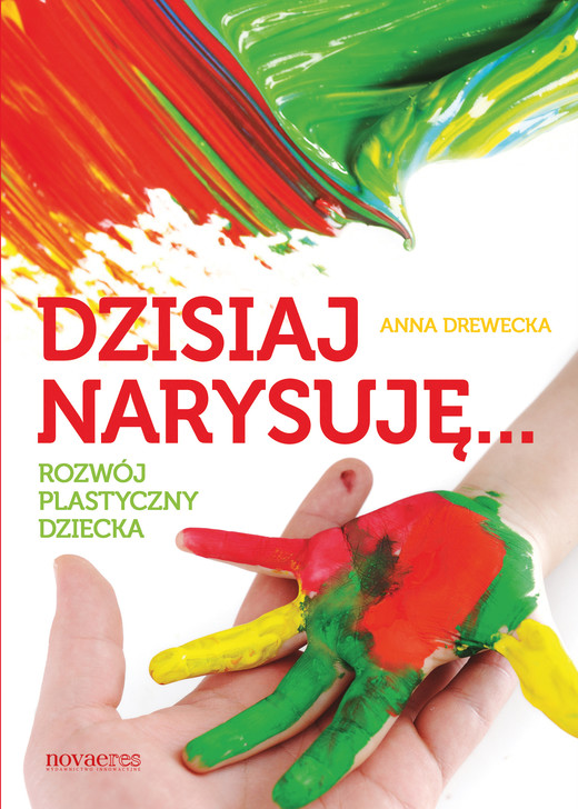 okładka Dzisiaj narysuję... Rozwój plastyczny dziecka ebook | epub, mobi | Anna Drewecka